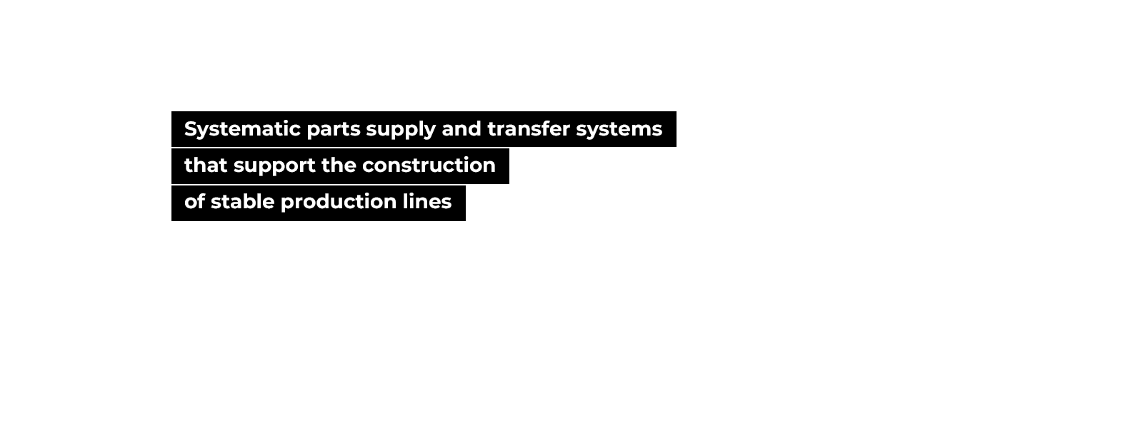 Systematic parts supply and transfer systems that support the construction of stable production lines